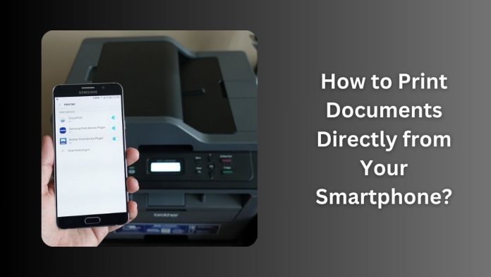 How to Print Documents Directly from Your Smartphone?