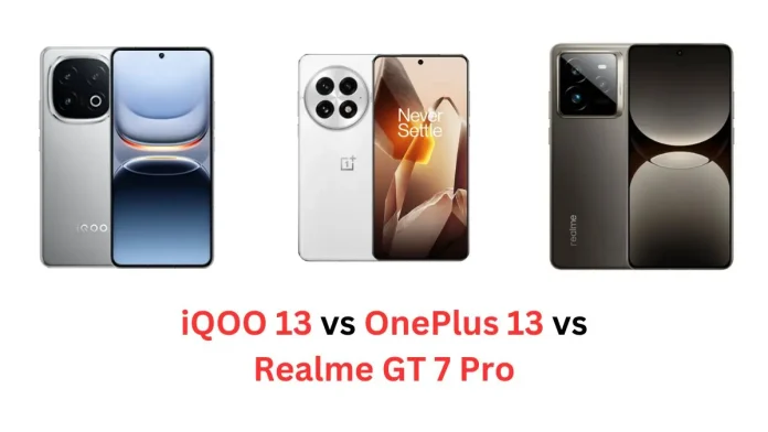 iQOO 13 vs OnePlus 13 vs Realme GT 7 Pro