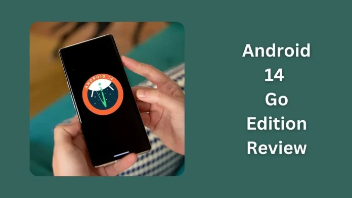 Android 14 Go Edition Review