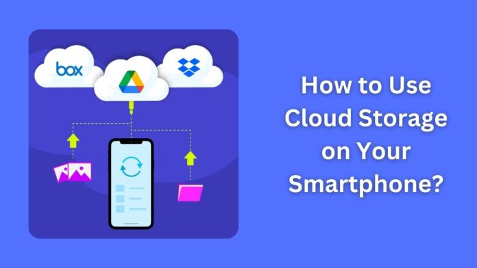 Cloud Storage on Your Smartphone