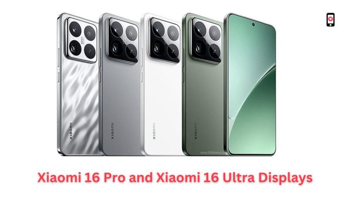 Xiaomi 16 Pro and Xiaomi 16 Ultra Displays