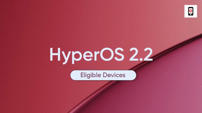 Xiaomi HyperOS 2.2 Upgrade: Next-Gen Android Experience for Flagship and Redmi Devices